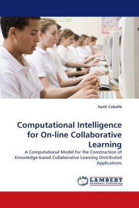 Caballé |  Computational Intelligence for On-line Collaborative Learning | Buch |  Sack Fachmedien