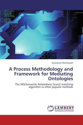 Muthaiyah |  A Process Methodology and Framework for Mediating Ontologies | Buch |  Sack Fachmedien
