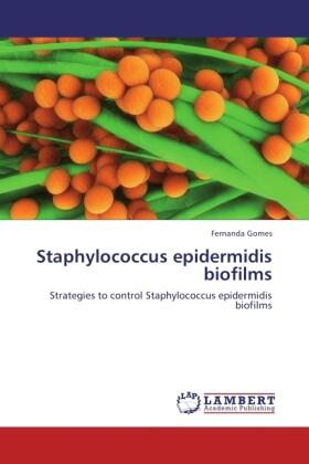 Gomes |  Staphylococcus epidermidis biofilms | Buch |  Sack Fachmedien