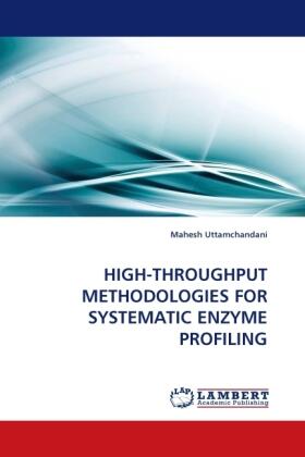 Uttamchandani |  HIGH-THROUGHPUT METHODOLOGIES FOR SYSTEMATIC ENZYME PROFILING | Buch |  Sack Fachmedien