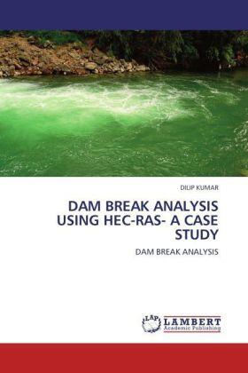 Kumar |  DAM BREAK ANALYSIS USING HEC-RAS- A CASE STUDY | Buch |  Sack Fachmedien
