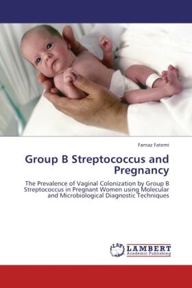 Fatemi |  Group B Streptococcus and Pregnancy | Buch |  Sack Fachmedien