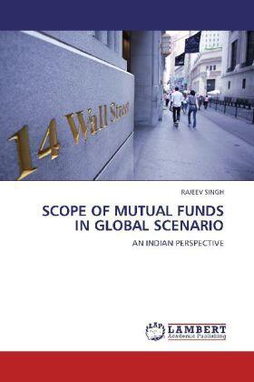 Singh |  SCOPE OF MUTUAL FUNDS IN GLOBAL SCENARIO | Buch |  Sack Fachmedien