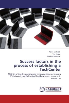 Carlsson / Faxén / Hansson |  Success factors in the process of establishing a TechCenter | Buch |  Sack Fachmedien