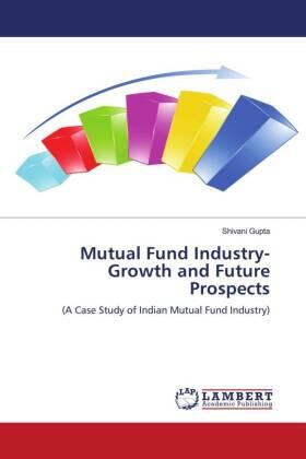 Gupta |  Mutual Fund Industry- Growth and Future Prospects | Buch |  Sack Fachmedien