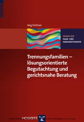 Fichtner |  Trennungsfamilien – lösungsorientierte Begutachtung und gerichtsnahe Beratung | eBook | Sack Fachmedien