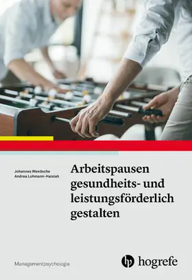 Wendsche / Lohmann-Haislah |  Arbeitspausen gesundheits- und leistungsförderlich gestalten | eBook | Sack Fachmedien