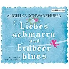 Schwarzhuber | Liebesschmarrn und Erdbeerblues | Sonstiges | 978-3-8445-0949-6 | sack.de