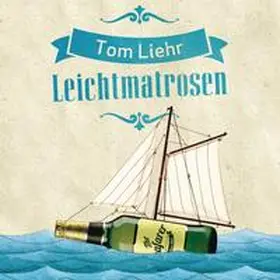 Liehr |  Leichtmatrosen | Sonstiges |  Sack Fachmedien