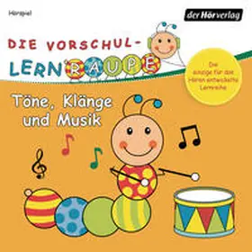 Zorn / Theil |  Die Vorschul-Lernraupe: Töne, Klänge und Musik | Sonstiges |  Sack Fachmedien