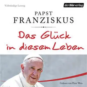 Franziskus | Das Glück in diesem Leben | Sonstiges | 978-3-8445-2864-0 | sack.de