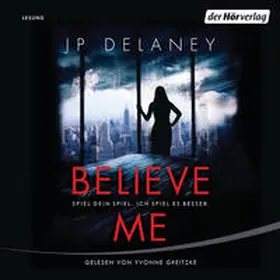 Delaney |  Believe Me - Spiel Dein Spiel. Ich spiel es besser. | Sonstiges |  Sack Fachmedien