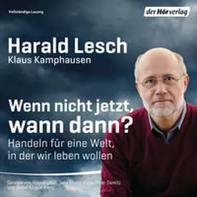 Lesch / Kamphausen |  Wenn nicht jetzt, wann dann? | Sonstiges |  Sack Fachmedien