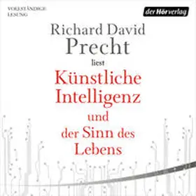 Precht |  Künstliche Intelligenz und der Sinn des Lebens | Sonstiges |  Sack Fachmedien