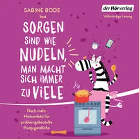 Bode |  Sorgen sind wie Nudeln, man macht sich immer zu viele | Sonstiges |  Sack Fachmedien