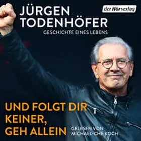 Todenhöfer |  Und folgt Dir keiner, geh allein | Sonstiges |  Sack Fachmedien