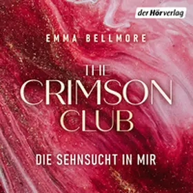 Bellmore |  The Crimson Club. Die Sehnsucht in mir | Sonstiges |  Sack Fachmedien