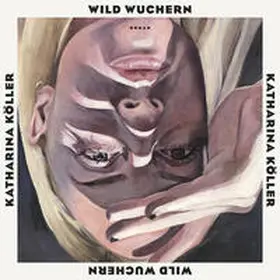 Köller |  Wild wuchern | Sonstiges |  Sack Fachmedien