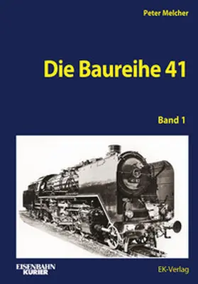 Melcher |  Die Baureihe 41 - Band 1 | Buch |  Sack Fachmedien