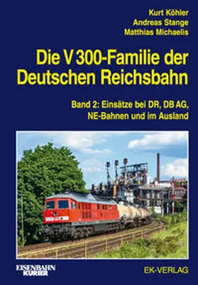 Köhler / Stange / Michaelis |  Die V 300-Familie der Deutschen Reichsbahn. Band 2 | Buch |  Sack Fachmedien