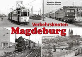 Röseler / Werner |  Verkehrsknoten Magdeburg | Buch |  Sack Fachmedien