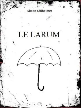 Käßheimer |  Le Larum | eBook | Sack Fachmedien