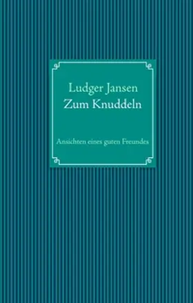 Jansen |  Zum Knuddeln | Buch |  Sack Fachmedien