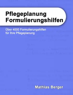 Berger |  Pflegeplanung Formulierungshilfen | eBook | Sack Fachmedien
