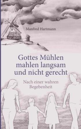 Hartmann |  Gottes Mühlen mahlen langsam und nicht gerecht | Buch |  Sack Fachmedien
