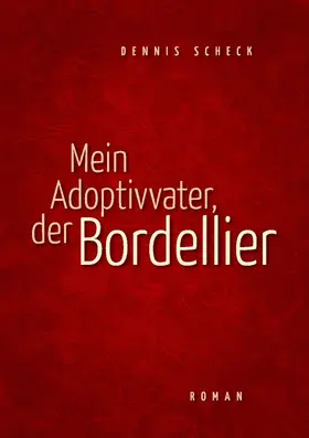Scheck |  Mein Adoptivvater, der Bordellier | eBook | Sack Fachmedien
