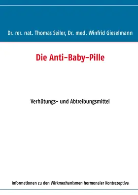 Seiler / Gieselmann |  Die Anti-Baby-Pille | eBook | Sack Fachmedien