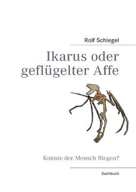 Schlegel |  Ikarus oder geflügelter Affe | eBook | Sack Fachmedien