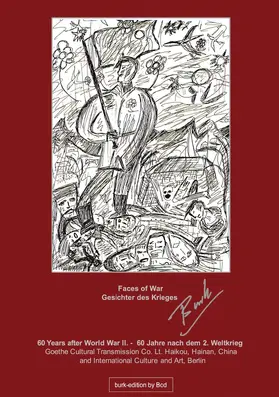 Eiswaldt / International Culture and Art / Goethe Cultural Transmission Co. Ltd. |  Faces of War - Gesichter des Krieges | eBook | Sack Fachmedien
