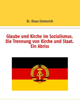 Emmerich |  Glaube und Kirche im Sozialismus. Die Trennung von Kirche und Staat. Ein Abriss | eBook | Sack Fachmedien
