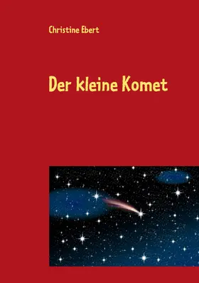 Ebert |  Der kleine Komet | eBook | Sack Fachmedien