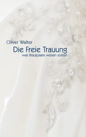Walter |  Die Freie Trauung | eBook | Sack Fachmedien