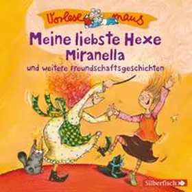 Breitenöder |  Vorlesemaus: Meine liebste Hexe Miranella und weitere Freundschaftsgeschichten | Sonstiges |  Sack Fachmedien