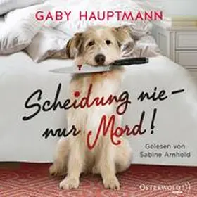Hauptmann |  Scheidung nie – nur Mord! | Sonstiges |  Sack Fachmedien