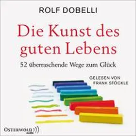 Dobelli |  Die Kunst des guten Lebens | Sonstiges |  Sack Fachmedien