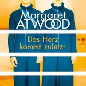 Atwood |  Das Herz kommt zuletzt | Sonstiges |  Sack Fachmedien