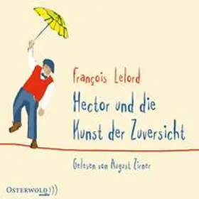 Lelord |  Hector und die Kunst der Zuversicht (Hectors Abenteuer 8) | Sonstiges |  Sack Fachmedien
