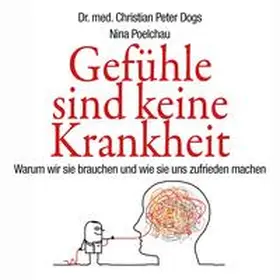 Dogs / Poelchau |  Gefühle sind keine Krankheit | Sonstiges |  Sack Fachmedien