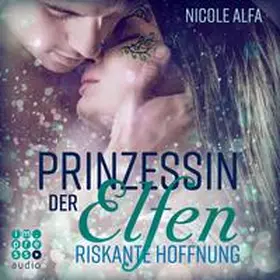 Alfa |  Prinzessin der Elfen 2: Riskante Hoffnung | Sonstiges |  Sack Fachmedien