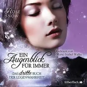 Snow |  Ein Augenblick für immer. Das dritte Buch der Lügenwahrheit (Die Bücher der Lügenwahrheit 3) | Sonstiges |  Sack Fachmedien