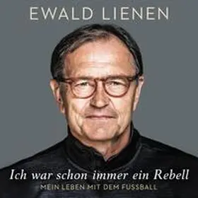 Lienen |  Ich war schon immer ein Rebell | Sonstiges |  Sack Fachmedien