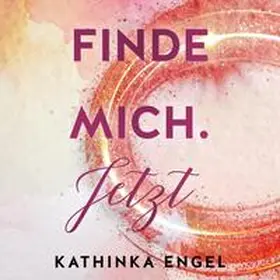 Engel |  Finde mich. Jetzt (Finde-mich-Reihe 1) | Sonstiges |  Sack Fachmedien