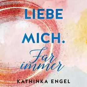 Engel |  Liebe mich. Für immer (Finde-mich-Reihe 3) | Sonstiges |  Sack Fachmedien