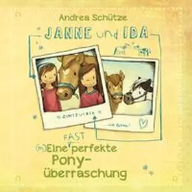 Schütze |  Janne und Ida – Eine (fast) perfekte Ponyüberraschung | Sonstiges |  Sack Fachmedien
