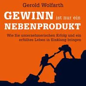 Wolfarth |  Gewinn ist nur ein Nebenprodukt | Sonstiges |  Sack Fachmedien