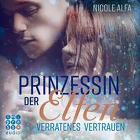 Alfa |  Prinzessin der Elfen 4: Verratenes Vertrauen | Sonstiges |  Sack Fachmedien